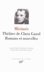 book cover of Théâtre de Clara Gazul Romans et nouvelles (Bibliothèque de la Pléiade) by 프로스페르 메리메