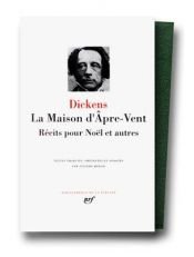 book cover of La Maison d'Âpre-Vent Récits pour Noël et autres (Bibliothèque de la Pléiade) by チャールズ・ディケンズ