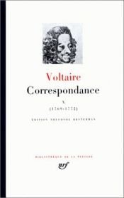 book cover of Voltaire : Correspondance, Octobre 1769 - Juin 1772, tome 10 by 伏爾泰