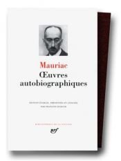 book cover of Mauriac : Oeuvres autobiographiques by Φρανσουά Μωριάκ