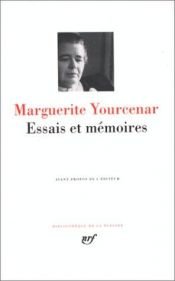 book cover of Yourcenar : Essais et Mémoires by Marguerite Yourcenar