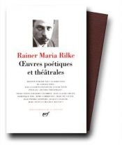 book cover of Rainer Maria Rilke : Oeuvres poétiques et théâtrales by راینر ماریا ریلکه