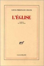 book cover of L'église : comédie en cinq actes by 루이페르디낭 셀린