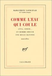 book cover of Comme l'Eau Qui Coule (Σαν το νερό που κυλάει) by Μαργκερίτ Γιουρσενάρ