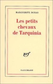 book cover of The little horses of Tarquinia by مارگریت دوراس