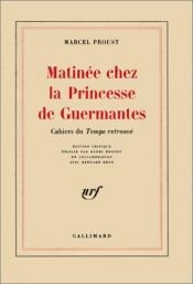 book cover of Matinée chez la Princesse de Guermantes. Cahiers du temps retrouvé by Марсель Пруст