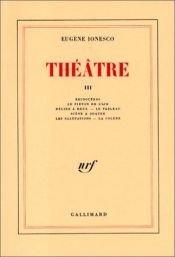 book cover of Théâtre, tome 3 by 欧仁·尤内斯库