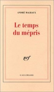 book cover of Le Temps du mépris by André Malraux