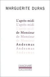 book cover of Apres Midi De Monsieur Andesmas by Marguerite Duras
