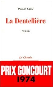 book cover of La Dentellière by Pascal Lainé
