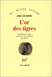 book cover of L'or des tigres by Jorge Luis Borges