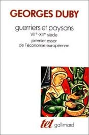 book cover of Guerriers et paysans (VII-XIIe siècle) : Premier essor de l'économie européenne by Georges Duby