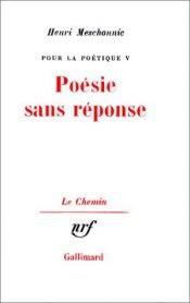 book cover of Pour la poétique, tome 5 : Poésie sans réponse by Henri Meschonnic