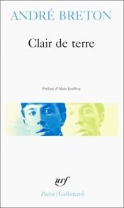 book cover of Clair de Terre précédé de Mont de piété suivi de Le revolver à cheveux blancs et de l'Air et l'eau - préface d'Alain Jouffroy by André Breton