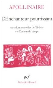 book cover of L'Enchanteur Pourrissant Les Mamelles de Tiresias: Couleur du Temps by 纪尧姆·阿波利奈尔