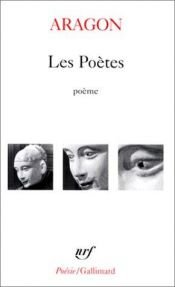 book cover of Les Poètes by لویی آراگون
