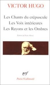 book cover of Les chants du crépuscule. Les voix intérieures. Les rayons et les ombres by Viktors Igo
