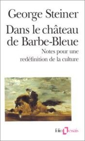 book cover of Dans le château de Barbe-Bleue by George Steiner