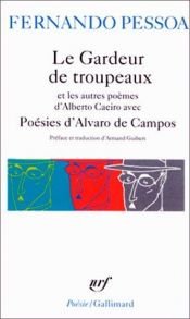 book cover of Le gardeur de troupeaux et les autres poemes d'Alberto Caeiro avec Poesies d'Alvaro de Campos by 費爾南多·佩索阿