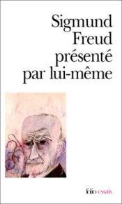 book cover of Sigmund Freud présenté par lui-même by Sigmund Freud