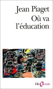 book cover of Où va l'éducation by Jean Piaget