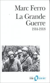 book cover of La Grande Guerre 1914-1918 by Marc Ferro