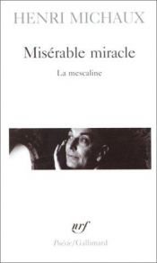 book cover of Miserable Miracle: LA Mescaline by Henri Michaux