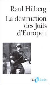 book cover of The Destruction of the European Jews by Raul Hilberg