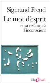 book cover of Le mot d'esprit et sa relation à l'inconscient by Sigmund Freud