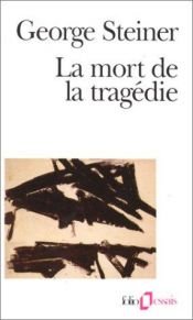 book cover of La mort de la tragédie by George Steiner