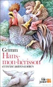 book cover of Hans-mon-Hérisson et treize autres contes by Јакоб Грим
