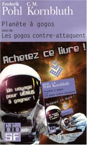 book cover of Planète à gogos : Suivi de Les gogos contre-attaquent by edited by Frederik Pohl