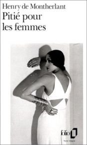 book cover of Pitié pour les femmes by Анри де Монтерлан