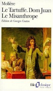 book cover of Le tartuffe ; Dom Juan ; Le Misanthrope by 莫里哀