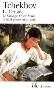 book cover of Théâtre Complet II: Le Sauvage, Oncle Vania, La Cerisaie et neuf pièces en un acte by אנטון צ'כוב
