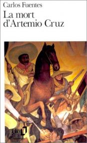 book cover of La Mort d'Artemio Cruz by Carlos Fuentes