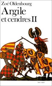 book cover of Argile et cendres, tome 2 by Zoé Oldenbourg