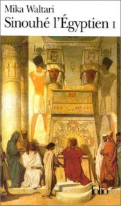 book cover of Sinuhe Egyptiläinen. 1. osa : viisitoista kirjaa lääkäri Sinuhen elämästä n. 1390-1335 e.Kr by 미카 발타리