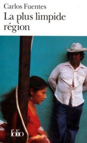 book cover of La Plus Limpide Région by Carlos Fuentes