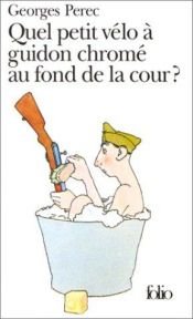 book cover of Quel petit vélo à guidon chromé au fond de la cour ? by Жорж Перек