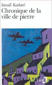 book cover of Chronique de la ville de pierre by Ismail Kadare