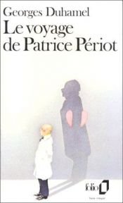 book cover of Le voyage de Patrice Périot by Georges Duhamel