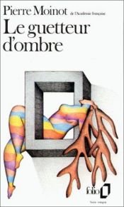 book cover of Le Guetteur d'ombre by Pierre Moinot