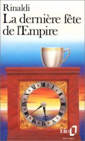 book cover of La dernière fête de l'Empire by Angelo Rinaldi