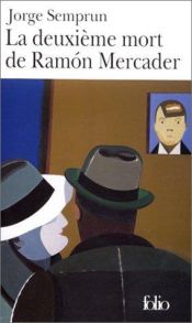 book cover of La deuxième mort de Ramón Mercader by Jorge Semprun