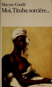 book cover of Moi, Tituba sorcière... Noire de Salem by Maryse Condé