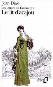 book cover of Les Dames du faubourg, tome 2 : Le Lit d'acajou by Jean Diwo