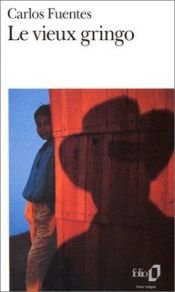 book cover of Le vieux gringo by Carlos Fuentes
