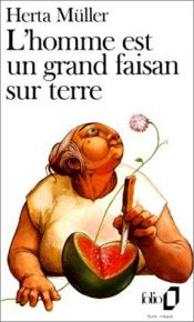 book cover of L'homme est un grand faisan sur terre by Herta Müller