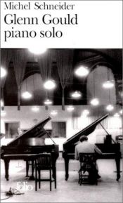book cover of Glenn Gould piano solo by Michel Schneider